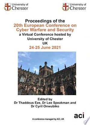 ECCWS 2021 20th European Conference on Cyber Warfare and Security