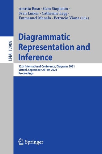 Diagrammatic Representation and Inference 12th International Conference, Diagrams 2021, Virtual, September 28–30, 2021, Proceedings