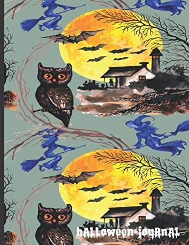 Halloween Journal: Teen Girls and Boys Blank Lined Homes Visited History and Candy Log Writing Notebook and School Kids Homework College Ruled Home and Classroom Notepad (Halloween Day Adventure Log)