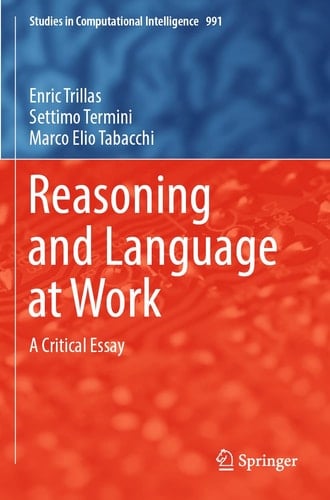 Reasoning and Language at Work A Critical Essay