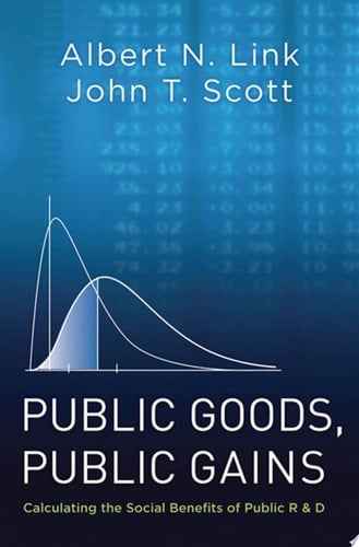 Public Goods, Public Gains Calculating the Social Benefits of Public R&D