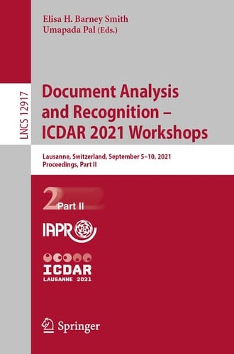 Document Analysis and Recognition – ICDAR 2021 Workshops Lausanne, Switzerland, September 5–10, 2021, Proceedings, Part II