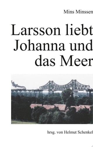 Larsson liebt Johanna und das Meer Roman