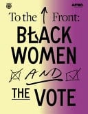 To the Front Black Women and the Vote