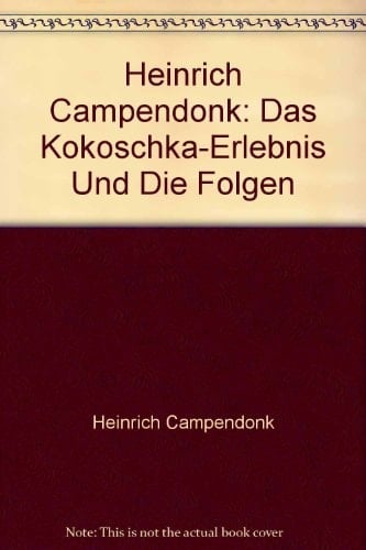 Heinrich Campendonk das Kokoschka-Erlebnis und die Folgen