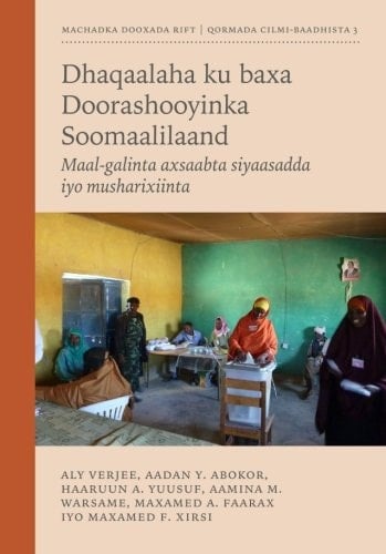 Dhaqaalaha ku baxa Doorashooyinka Soomaalilaand: Maal-galinta axsaabta siyaasadda iyo musharixiinta (Research Papers) (Somali Edition)