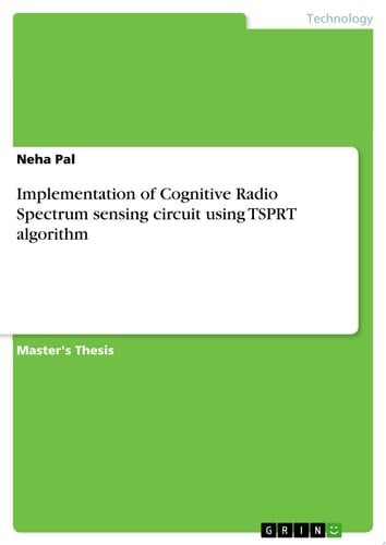 Implementation of Cognitive Radio Spectrum sensing circuit using TSPRT algorithm