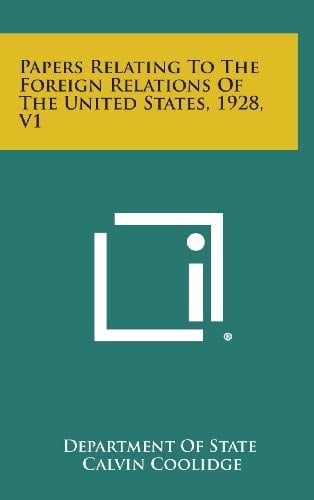 Papers Relating to the Foreign Relations of the United States, 1928, V1