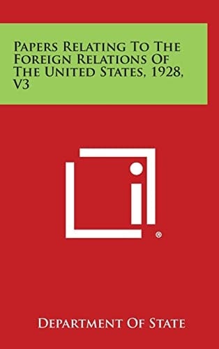 Papers Relating to the Foreign Relations of the United States, 1928, V3