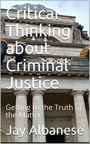 Critical Thinking about Criminal Justice: Getting to the Truth of the Matter
