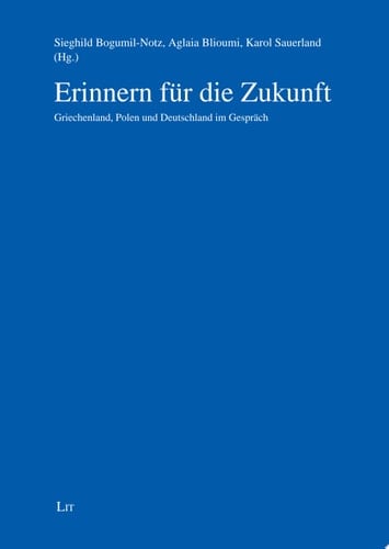 Erinnern für die Zukunft Griechenland, Polen und Deutschland im Gespräch