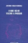 O QUE HA-DE VOLTAR A PASSAR