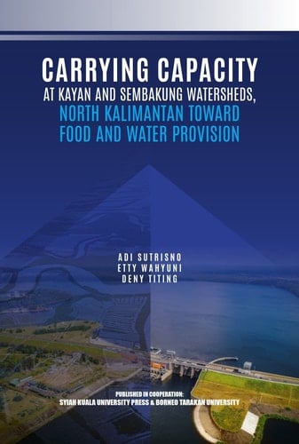 Carrying Capacity at Kayan and Sembakung Watersheds, North Kalimantan Toward Food and Water Provision