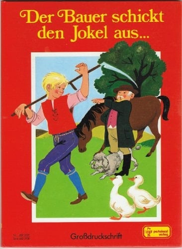 Der Bauer schickt den Jokel aus ...