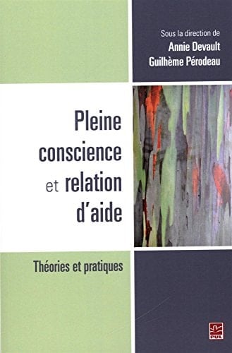 Pleine conscience et relation d'aide théories et pratiques