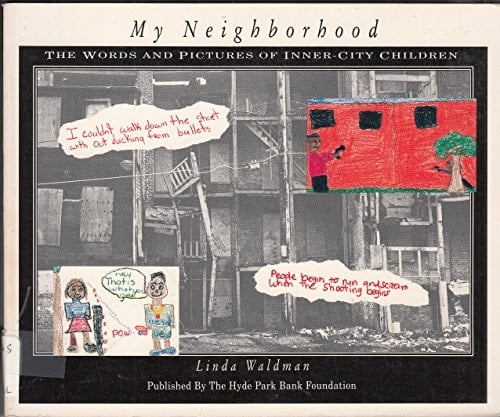 My Neighborhood The Words & Pictures of Inner-city Children