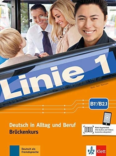 Linie 1 Kurs- und Übungsbuch : mit Audios und Videos / Ulrike Moritz, Margret Rodi, Lutz Rohrmann. B1+/B2.1. ...
