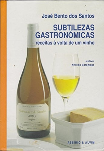 Subtilezas gastronómicas receitas à volta de um vinho