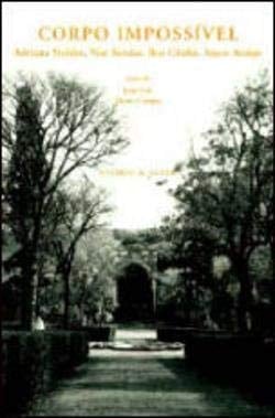 Corpo impossível Adriana Molder, Noé Sendas, Rui Chafes (com Orla Barry e Vera Mantero), Vasco Araújo ; [ exposiçáo]