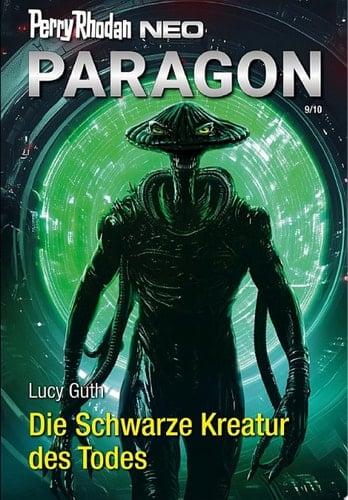 Perry Rhodan Neo 348: Die Schwarze Kreatur des Todes Staffel: Paragon