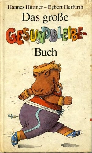 Das grosse Gesundbleibe-Buch
