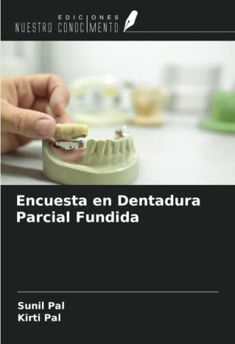Encuesta en Dentadura Parcial Fundida (Spanish Edition)