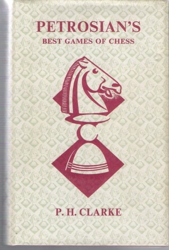 Petrosian's Best Games of Chess 1946-1963