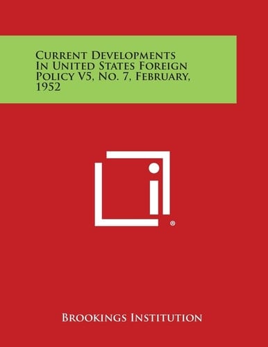 Current Developments in United States Foreign Policy V5, No. 7, February, 1952