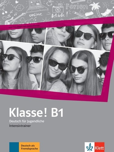 Klasse! B1. Intensivtrainer / Sarah Fleer, Margret Rodi, Bettina Schwieger. .... ...