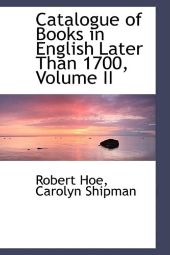 Catalogue of Books in English Later Than 1700
