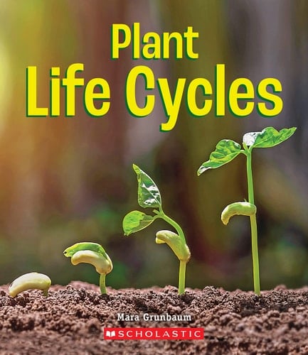 Plant Life Cycles (a True Book: Incredible Plants!) (Library Edition)