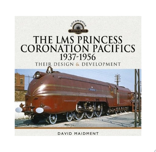 The LMS Princess Coronation Pacifics, 1937-1956