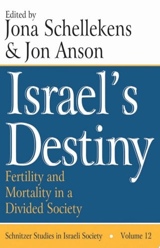 Israel's Destiny Fertility and Mortality in a Divided Society