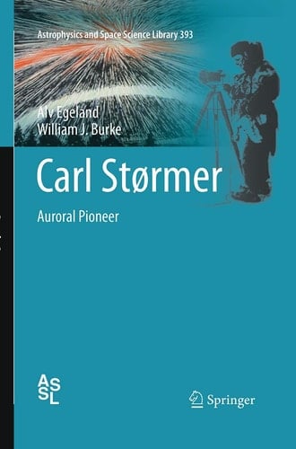 Carl Størmer Auroral Pioneer