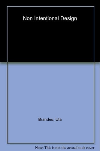Non Intentional Design