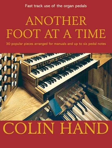 Another foot at a time 30 popular pieces arranged for manuals and up to six pedal notes