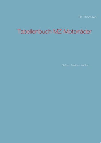 Tabellenbuch MZ-Motorräder Daten - Fakten - Zahlen