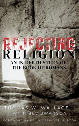 Rejecting Religion A Study of the Book of Romans