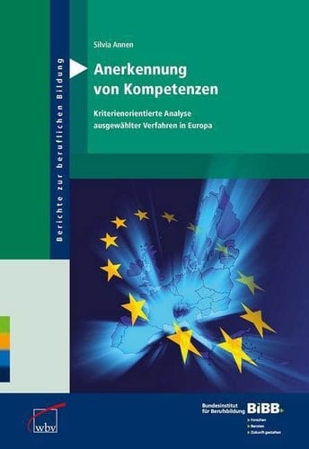 Anerkennung von Kompetenzen kriterienorientierte Analyse ausgewählter Verfahren in Europa
