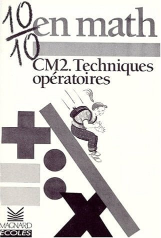 10 sur 10 en math, CM2 techniques opératoires