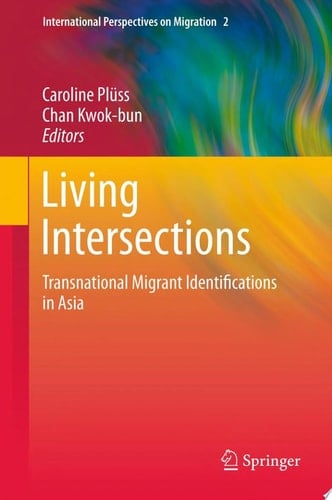 Living Intersections: Transnational Migrant Identifications in Asia
