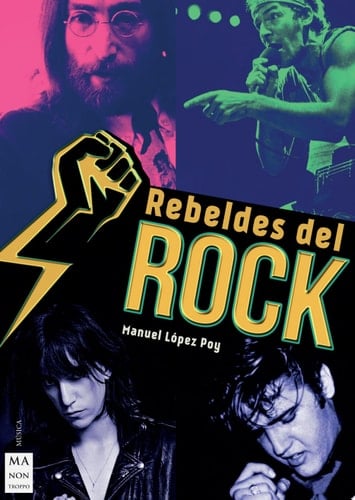 Rebeldes del rock Una historia del rock contestatario
