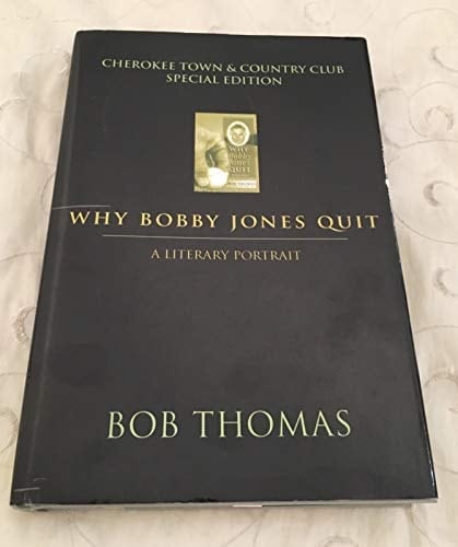 Why Bobby Jones Quit: a Literary Portrait