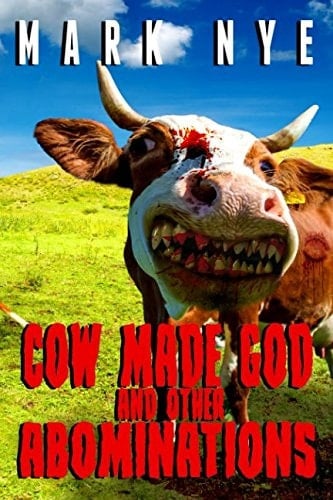 Cow Made God and Other Abominations