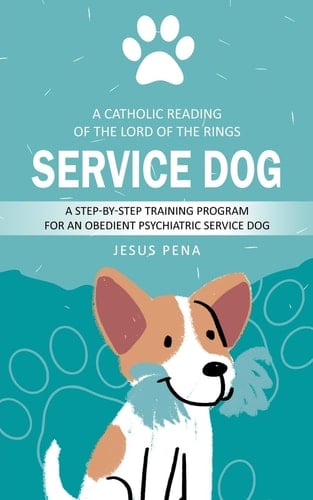 Service Dog How to Train Service Dogs (A Step-by-step Training Program for an Obedient Psychiatric Service Dog)