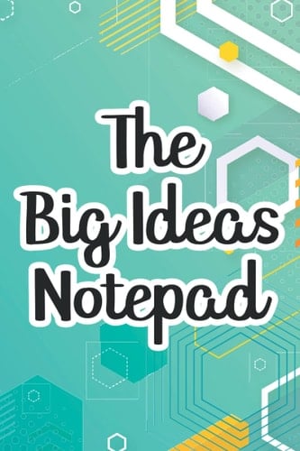 The Big Ideas Notepad: A Dot Grid Notebook For Ideas, Goals, Actions, And Results, Journal For Thoughts And Concepts