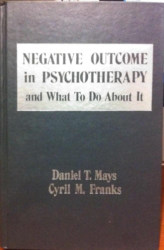 Negative Outcome in Psychotherapy and What to Do About It