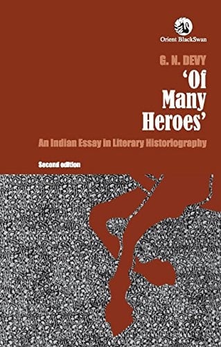 'Of Many Heroes' An Indian Essay in Literary Historiography