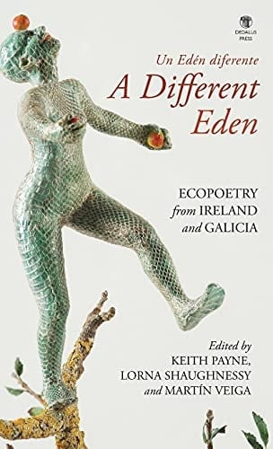 A Different Eden Ecopoetry from Ireland and Galicia