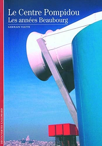 Le Centre Pompidou les années Beaubourg